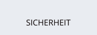 SICHERHEIT